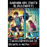 QUANDO HAI FINITO DI ALLENARTI, COMPILIAMO IL LIBRO! È UN ALLENAMENTO CHE FA CRESCERE IL NOSTRO AMORE: Regalo per COPPIE INNAMORATE, per la PERSONA CHE AMI, per SAN VALENTINO e ogni EVENTO SPECIALE!
