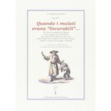 Quando i malati erano «incurabili». Gli antichi ospedali di Napoli in un viaggio alla riscoperta dei luoghi d'accoglienza e di cura nella Napoli nel Medioevo... (I cinquecento)