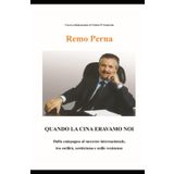QUANDO LA CINA ERAVAMO NOI Dalla campagna al successo internazionale, tra ostilità, scetticismo e mille resistenze