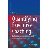 Quantifying Executive Coaching: Exploring predictors, outcomes and coaching effectiveness