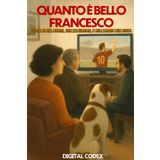 Quanto è bello Francesco: Storia di mia madre, dell’Alzheimer e dell’amore che resta