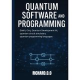 Quantum Software and Programming: Qiskit, Cirq, Quantum Development Kit, quantum circuit simulators, quantum programming languages