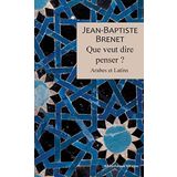 Que veut dire penser ?: Arabes et latins