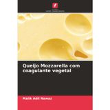 Queijo Mozzarella com coagulante vegetal