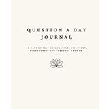 Question A Day Journal, One Question a Day, 60 Questions for Mindfulness, Self Help, Discovery, Self Exploration, Personal Growth, Self Awareness, Mental Health with Guided Prompts.