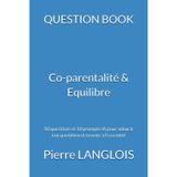 QUESTION BOOK - Co-parentalité & Equilibre: 50 questions et 10 prompts IA pour adoucir ton quotidien et revenir à l'essentiel