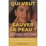 QUI VEUT SAUVER SA PEAU ? Elle a quelque chose à te dire: Emotions, stress, confiance en soi... Ta peau est le reflet de ton bien-être.