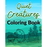 Quiet Creatures: 90 Cozy Coloring Pages for Adults and Teens Featuring Calming Creatures, Restful Scenes, and Emotional Comfort (Gentle Creatures Coloring)