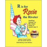 R is for Rosie the Riveter: Working Women on the Home Front in World War II by Frances Tunnell Carter and Nell Carter Branum (2014-08-02)