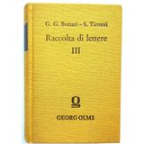 Raccolta di lettere sulla pittura, scultura ed architettura. scritte da' più celebri personaggi dei secc. XV, XVI e XVII. Vol. 3. 2. ed. Mailand 1822. Reprint: Hildesheim 1976. 574 pp.