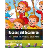 Racconti del Decameron: Per i piccoli amanti della letteratura