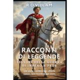 Racconti di Leggende: Signori della guerra di Impero e Fede: 20 storie in prima persona di antichi comandanti, fondatori di imperi e conquistatori leggendari: 2