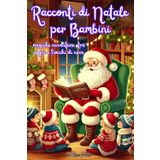 Racconti di Natale per bambini: Scopri la raccolta di questi 24 racconti natalizi per bambini che renderà le serate delle feste indimenticabili. Un ... del Natale direttamente sotto l'albero!