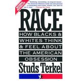 Race: How Blacks and Whites Think and Feel About the American Obsession