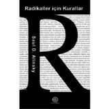 Radikaller İçin Kurallar - Saul D. Alinsky