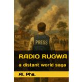 RADIO RUGWA (A Distant World, Band 1)