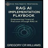 RAG Implementation Playbook: Empowering Financial Precision through RAG AI (Polymath Protocol, Band 1)