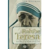 RAHIBE TERESA SEVGI GÖREVLISI - SAM WELLMAN