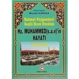 Rahmet Peygamberi Resulü Ekrem Efendimiz Hz. Muhammed’in Hayatı (Siyer-i Nebi)