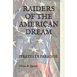 RAIDERS OF THE AMERICAN DREAM: PIRATES IN PARADISE
