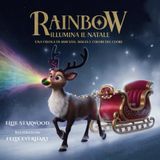 Rainbow illumina il Natale: Una favola di amicizia, magia e colori del cuore