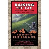 Raising the Bar: Integrity and Passion in Life and Business: The Story of Clif Bar Inc. 1st edition by Erickson, Gary (2012) Paperback