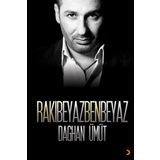 Rakı Beyaz Ben Beyaz - Daghan Ümüt