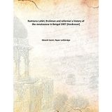 Ramtanu Lahiri, Brahman and reformera history of the renaissance in Bengal [Hardcover] Sibnath Sastri, Roper Lethbridge