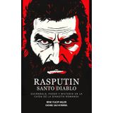 RASPUTÍN - SANTO DIABLO: Escándalo, poder y misterio en la caída de la dinastía Romanov: La vida, los secretos y la influencia de Rasputín en los últimos días de la Rusia imperial.