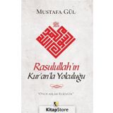 Rasulullah'ın Kur'an'la Yolculuğu - Mustafa Gül