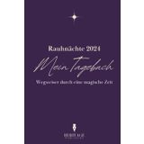 Rauhnächte 2024 – Mein Tagebuch: Dein Begleiter für spirituelle Reflexion und Transformation. Tagebuch für jede Nacht inkl. Anleitung zum Ritual und zur Meditation.