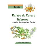 RAÍZES DE CURA E SABERES: JARDIM ANCESTRAL NA ESCOLA