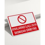 Real Reklamdayız Ayaklarınızı Ilaçlı Suya Basmadan Girmeyiniz İş Güvenliği Uyarı Levhası - 15x21 - Reflektif