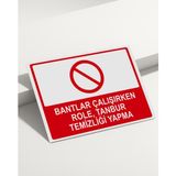 Real Reklamdayız Bantlar Çalışırken Role Tambur Temizliği Yapma Isg Uyarı Levhası - 70x100 - Reflektif