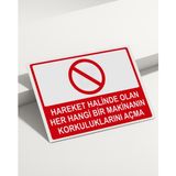Real Reklamdayız Hareket Halinde Olan Her Hangi Bir Makinanın Korkuluklarını Açma Isg Uyarı Levhası - 15x21 - UV Baskı