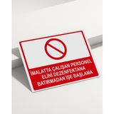 Real Reklamdayız Imalatta Çalışan Personel Elini Dezenfektana Batırmadan Işe Başlama Isg Uyarı Levhası - 25x35 - Normal