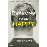 Reasons to be Happy: A Play by LaBute, Neil (2013) Paperback