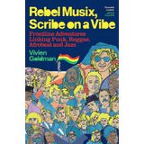 Rebel Musix, Scribe on a Vibe: Frontline Adventures Linking Punk, Reggae, Afrobeat and Jazz