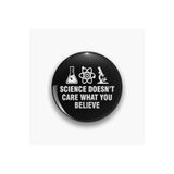 rebelberi Science Doesn't Care What You Belive Yazılı Bilim Rozet