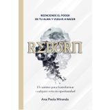 Reborn: El camino para transformar cualquier reto en oportunidad