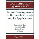 Recent Developments in Harmonic Analysis and Its Applications