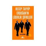 RECEP TAYYIP ERDOĞAN´IN LIDERLIK ŞİFRELERİ - FATIH BAYHAN