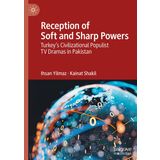 Reception of Soft and Sharp Powers: Turkey’s Civilizational Populist TV Dramas in Pakistan