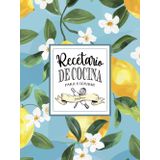 Recetario de Cocina para Escribir: Cuaderno en Blanco para Guardar y Escribir tus Recetas Favoritas. Organiza hasta 120 Platos en esta Libreta Práctica y Bonita