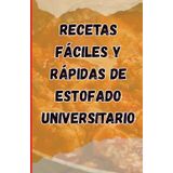 Recettes faciles et rapides pour le ragoût universitaire: Merveilles One-Pot et astuces pour gagner du temps, Repas rapides et délicieux pour les étudiants occupés, guide étape par étape sans erreurs