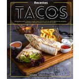 Recettes TACOS: 80 idées faites maison : mexicains, français, Fajitas et burritos, avec des options végétariennes , Des délices Traditionnels, authentique ,simples et variés pour tous les goûts.