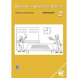 Rechnen - Schritt für Schritt 1 bis 10: Rechnen - Schritt für Schritt: Arbeitsheft 2