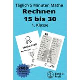 Rechnen von 15 bis 30 - Mathe 1. Klasse für Profis: Mit dem täglich 5 Minuten Mathe Übungsbuch durch Rechenaufgaben zum Mathematik-Champion ... - Übungshefte für die Grundschule, Band 3)