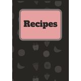 Recipes: A Blank Recipe Journal for Your Favorite Meals Create Your Own Cookbook — One Recipe at a Time .