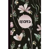 Recipes: Blank Recipe Book Journal to Write in Favorite Recipes and Meals in your own custom cookbook